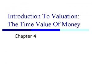 Introduction To Valuation The Time Value Of Money