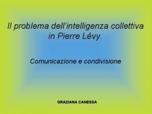 Il problema dellintelligenza collettiva in Pierre Lvy Comunicazione