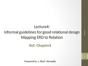 Lecture 4 Informal guidelines for good relational design