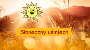 Soneczny umiech Suchanie wiersza Marioli Golc Soneczny umiech