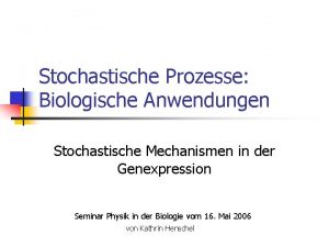 Stochastische Prozesse Biologische Anwendungen Stochastische Mechanismen in der