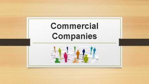 Commercial Companies The commercial companies are regulated by