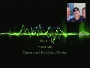 Jackson Lamont Block 1 Media Arts Elements and