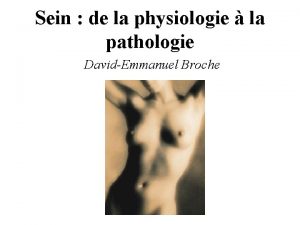 Sein de la physiologie la pathologie DavidEmmanuel Broche