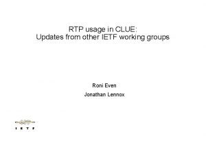 RTP usage in CLUE Updates from other IETF