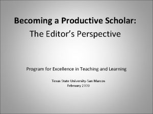 Becoming a Productive Scholar The Editors Perspective Program