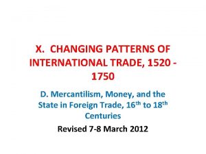 X CHANGING PATTERNS OF INTERNATIONAL TRADE 1520 1750