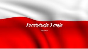 Konstytucja 3 maja Historia Co to jest Konstytucja