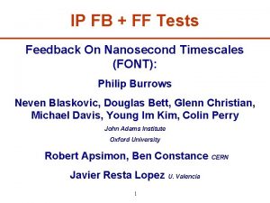 IP FB FF Tests Feedback On Nanosecond Timescales