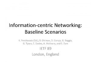 Informationcentric Networking Baseline Scenarios K Pentikousis Ed B