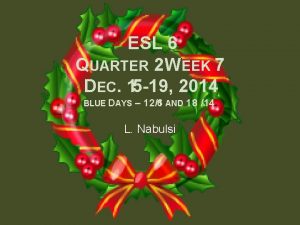 ESL 6 QUARTER 2 WEEK 7 DEC 15