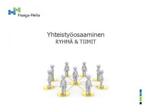 Yhteistyosaaminen RYHM TIIMIT RYHM mritelmt ominaisuudet vaikuttavia tekijit