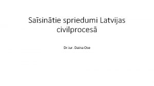 Sasintie spriedumi Latvijas civilproces Dr iur Daina Ose