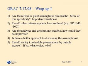 GRAC 71708 Wrapup I 1 Are the reference