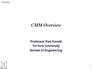 12222021 CMM Overview Professor Ron Kenett Tel Aviv