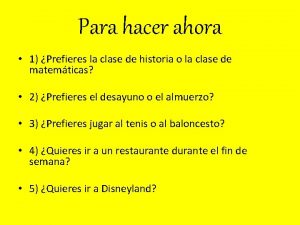 Para hacer ahora 1 Prefieres la clase de