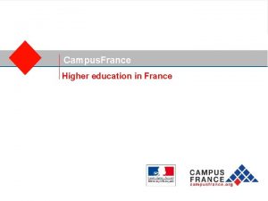 Campus France Higher education in France Campus France