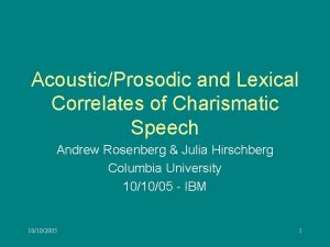 AcousticProsodic and Lexical Correlates of Charismatic Speech Andrew