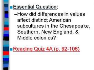 Essential Question Question How did differences in values