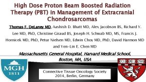 High Dose Proton Beam Boosted Radiation Therapy PBT