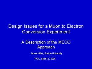 Design Issues for a Muon to Electron Conversion