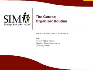 The Course Organizer Routine The Content Enhancement Series