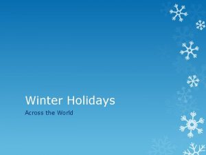 Winter Holidays Across the World Across the world