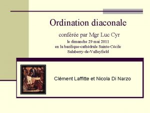 Ordination diaconale confre par Mgr Luc Cyr le