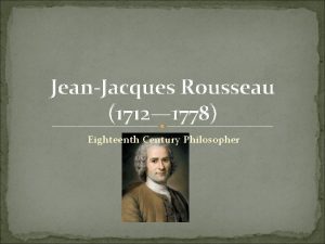 JeanJacques Rousseau 1712 1778 Eighteenth Century Philosopher Background