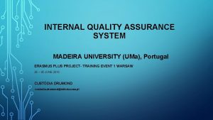 INTERNAL QUALITY ASSURANCE SYSTEM MADEIRA UNIVERSITY UMa Portugal