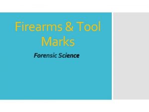 Firearms Tool Marks Forensic Science Handguns Pistol a