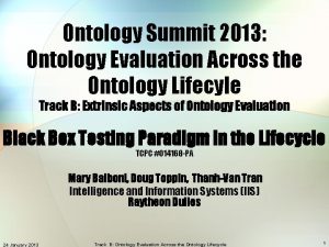 Ontology Summit 2013 Ontology Evaluation Across the Ontology