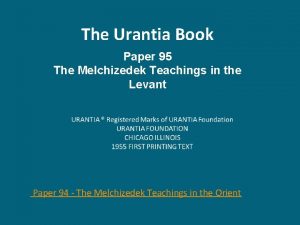 The Urantia Book Paper 95 The Melchizedek Teachings