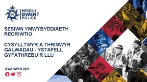 SESIWN YMWYBYDDIAETH RECRIWTIO CYSYLLTWYR A THRINWYR GALWADAU YSTAFELL