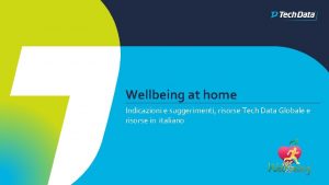 Wellbeing at home Indicazioni e suggerimenti risorse Tech