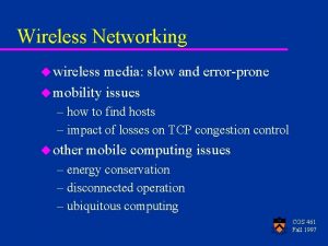 Wireless Networking u wireless media slow and errorprone