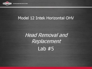 Model 12 Intek Horizontal OHV Head Removal and