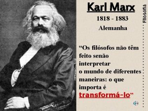 Karl Marx 1818 1883 Alemanha Os filsofos no
