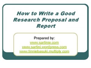 How to Write a Good Research Proposal and