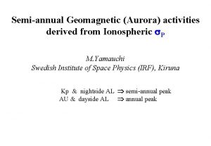 Semiannual Geomagnetic Aurora activities derived from Ionospheric s