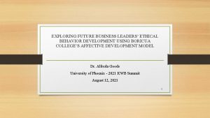 EXPLORING FUTURE BUSINESS LEADERS ETHICAL BEHAVIOR DEVELOPMENT USING