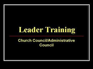 Leader Training Church CouncilAdministrative Council Church Council Governing