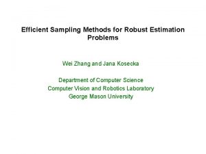 Efficient Sampling Methods for Robust Estimation Problems Wei