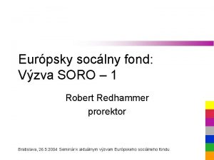 Eurpsky soclny fond Vzva SORO 1 Robert Redhammer