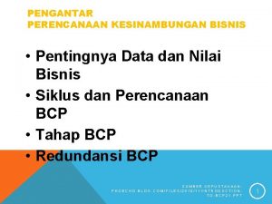 PENGANTAR PERENCANAAN KESINAMBUNGAN BISNIS Pentingnya Data dan Nilai