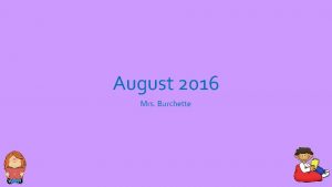 August 2016 Mrs Burchette Thursday August 18 2016