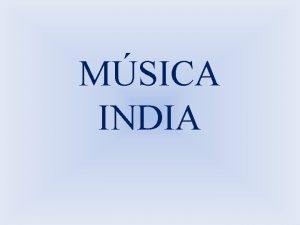 MSICA INDIA Indice 1 Msica India 2 Msica