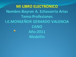 MI LIBRO ELECTRONICO Nombre Bayron A Echavarria Arias