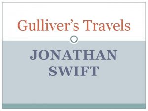 Gullivers Travels JONATHAN SWIFT CHAPTER VIII The author
