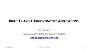 RIGHT TRIANGLE TRIGONOMETRIC APPLICATIONS Section 4 8 Precalculus